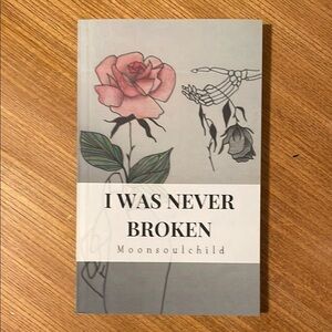 I Was Never Broken Book by Moonsoulchild